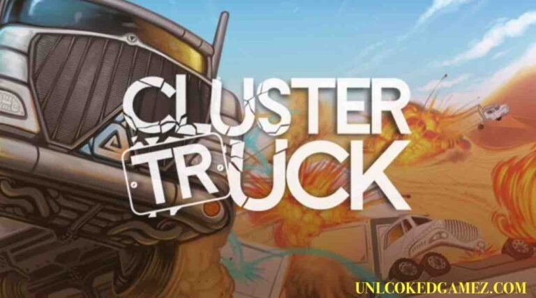 CLUSTERTRUCK UNLOCKED GAMEZ