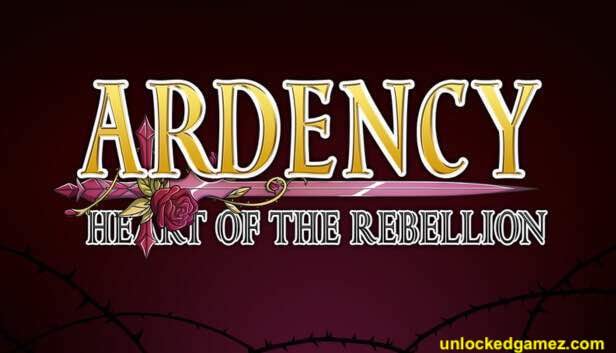 Ardency Heart of the Rebellion Steam Unlocked ​