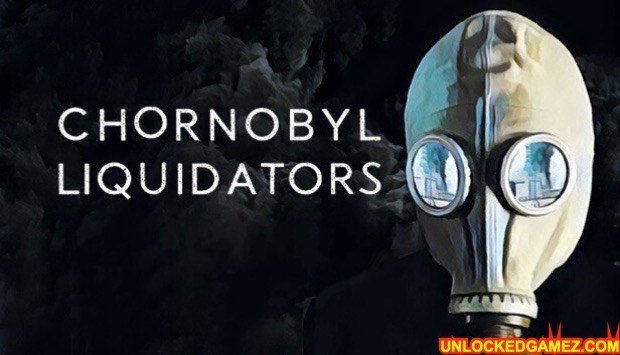 Chornobyl Liquidators free download