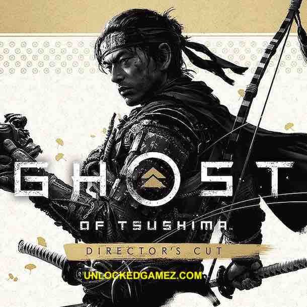 GHOST OF TSUSHIMA DIRECTORS CUT UNLOCKEDGAMEZ