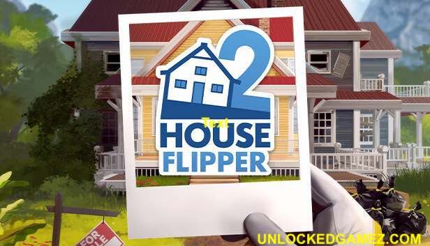 HOUSE FLIPPER 2 UNLOCKEDGAMEZ