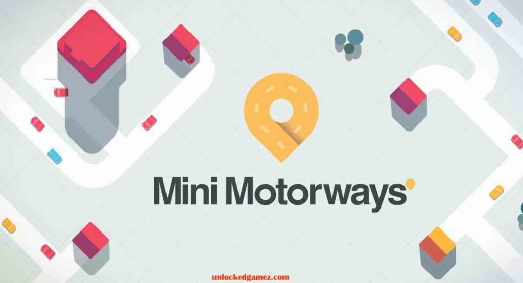 Mini Motorways Free Unlocked Game