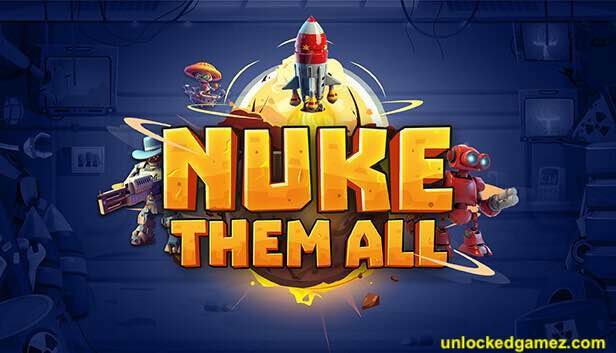 Nuke Them All Free Download Steam Unlocked