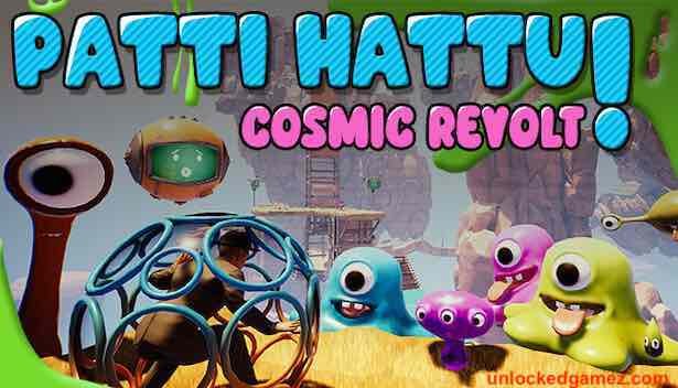 Patti Hattu! – Cosmic Revolt Free Download