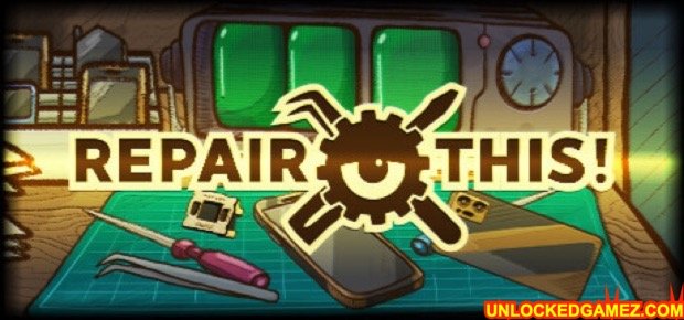 Repair This! Steam Unlocked Game