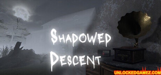 Shadowed Descent