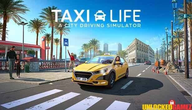 Taxi Life: A City Driving Simulator Free Download Unlocked Games