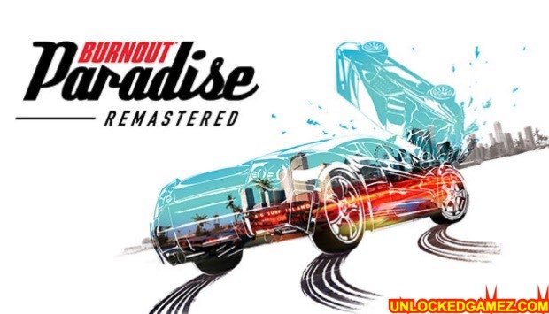 BURNOUT PARADISE REMASTERED STEAMUNLOCKED