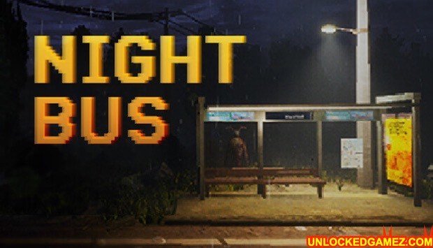 NIGHT BUS STEAM UNLOCKED GAME