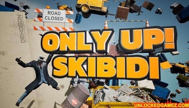 ONLY UP SKIBIDI TOGETHER- STEAM UNLOCKED