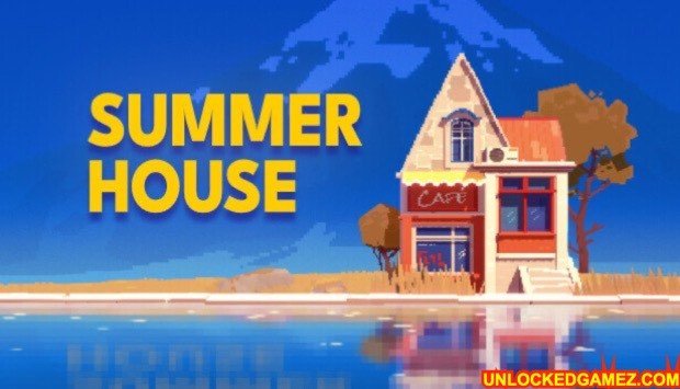 SUMMERHOUSE GAME OVERVIEW